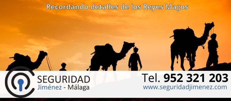 5 detalles fáciles de los Reyes Magos de Oriente que te harán sabio en Málaga desde Seguridad Jiménez 5 detalles fáciles de los Reyes Magos de Oriente que te harán sabio en Málaga