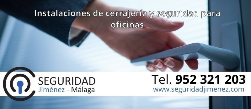 instalación cerrajería seguridad para oficinas en Málaga con SEGURIDAD JIMÉNEZ instalación cerrajería seguridad para oficinas en SEGURIDAD JIMÉNEZ